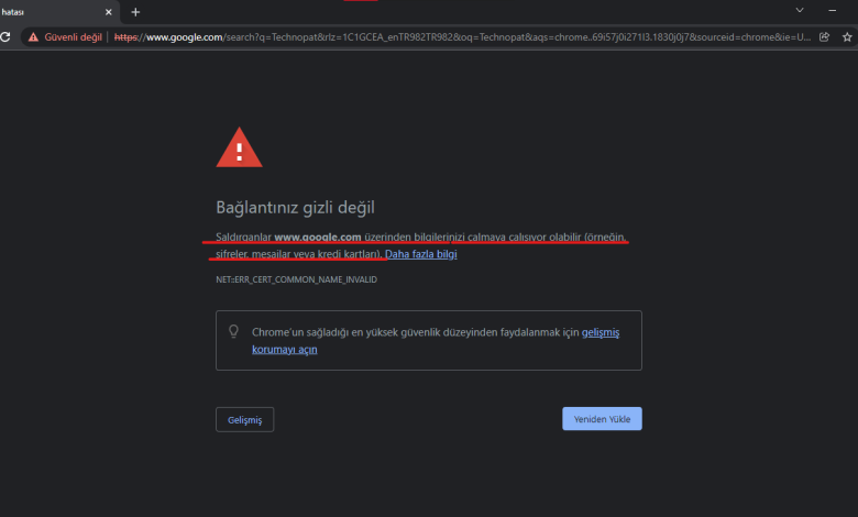 Google Chrome Bağlantınız gizli değil hatası