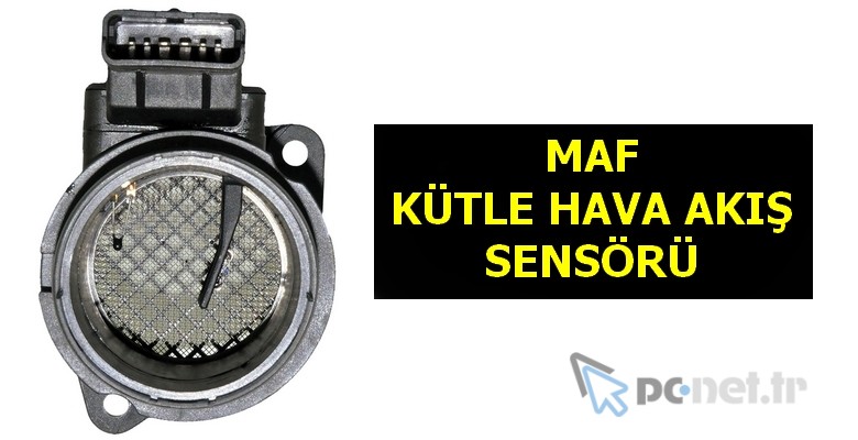 MAF (Kütle Hava Akış Metre) Sensörü